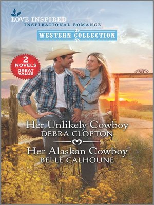 cover image of Her Unlikely Cowboy & Her Alaskan Cowboy